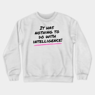 Intelligence - Auditory Processing Disorder Crewneck Sweatshirt